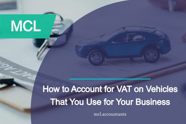 How to Account for VAT on Vehicles That You Use for Your Business